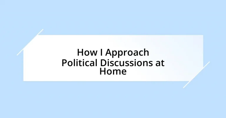 How I Approach Political Discussions at Home