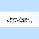 How I Assess Media Credibility