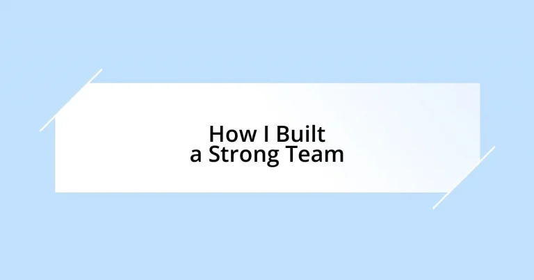 How I Built a Strong Team