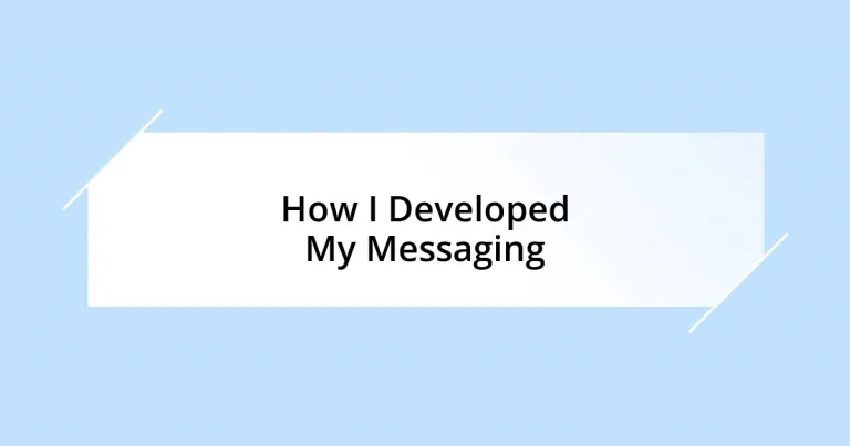 How I Developed My Messaging