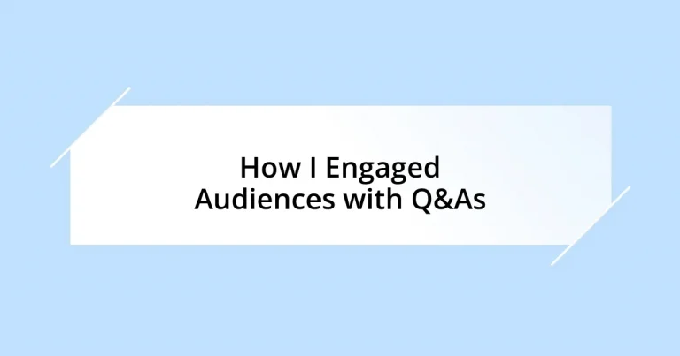 How I Engaged Audiences with Q&As