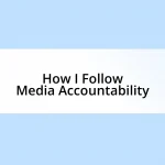 How I Follow Media Accountability