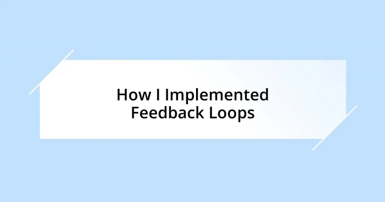 How I Implemented Feedback Loops