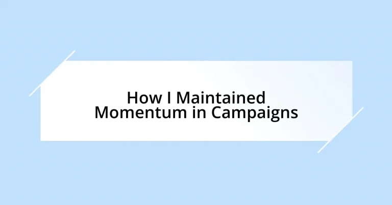 How I Maintained Momentum in Campaigns
