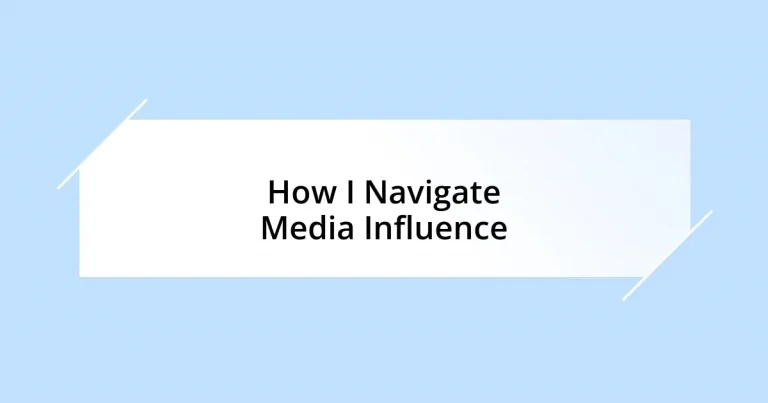 How I Navigate Media Influence