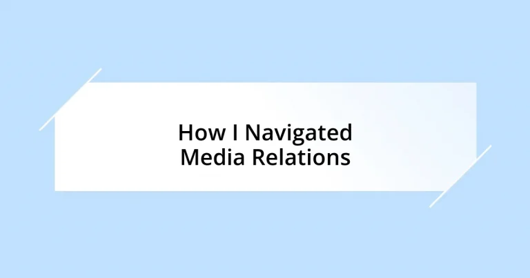 How I Navigated Media Relations