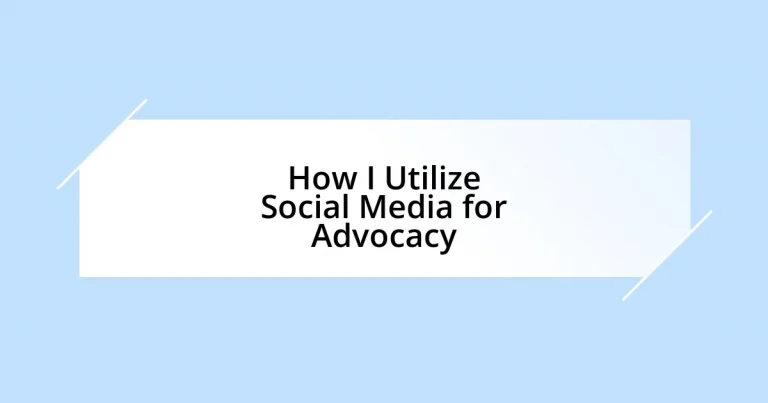 How I Utilize Social Media for Advocacy