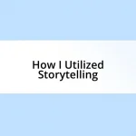 How I Utilized Storytelling