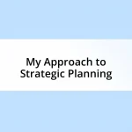 My Approach to Strategic Planning