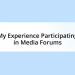 My Experience Participating in Media Forums