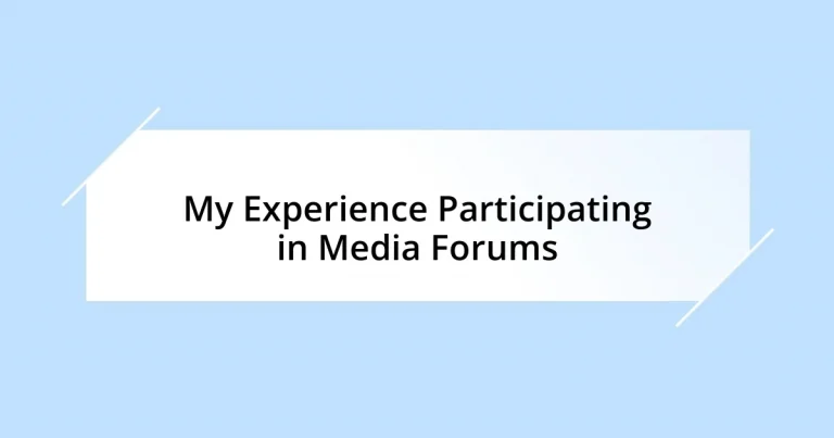 My Experience Participating in Media Forums