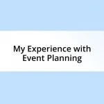 My Experience with Event Planning