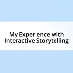 My Experience with Interactive Storytelling