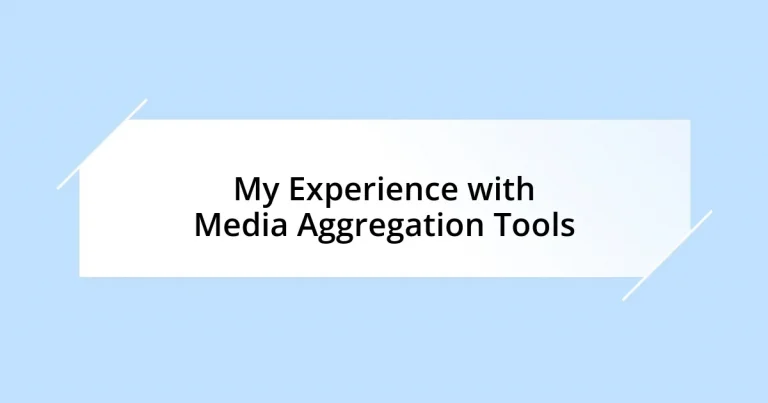 My Experience with Media Aggregation Tools