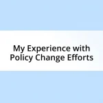 My Experience with Policy Change Efforts