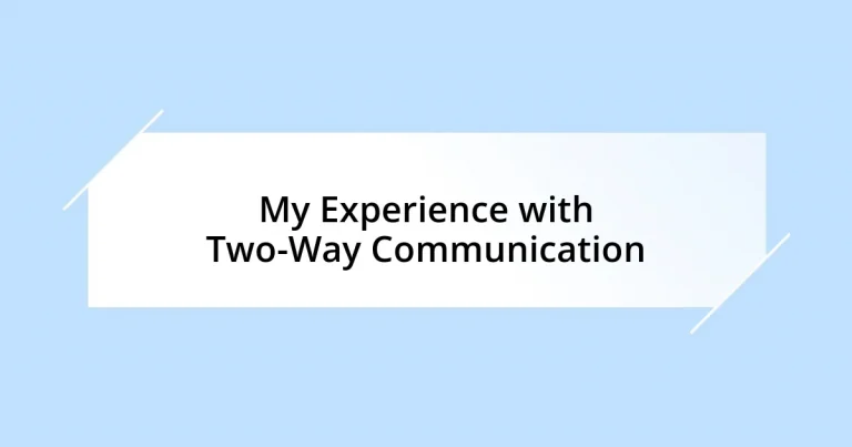 My Experience with Two-Way Communication