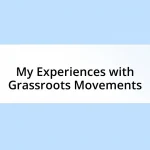 My Experiences with Grassroots Movements