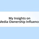 My Insights on Media Ownership Influence