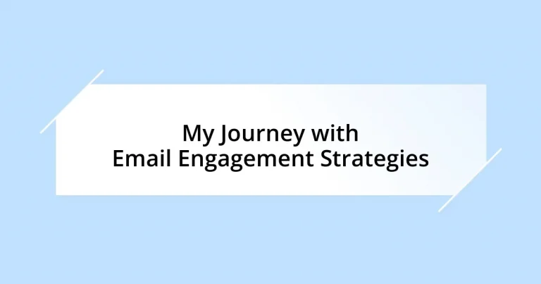 My Journey with Email Engagement Strategies