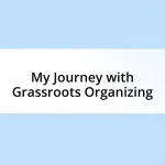 My Journey with Grassroots Organizing
