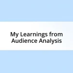 My Learnings from Audience Analysis