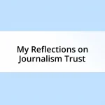 My Reflections on Journalism Trust
