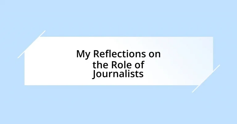 My Reflections on the Role of Journalists