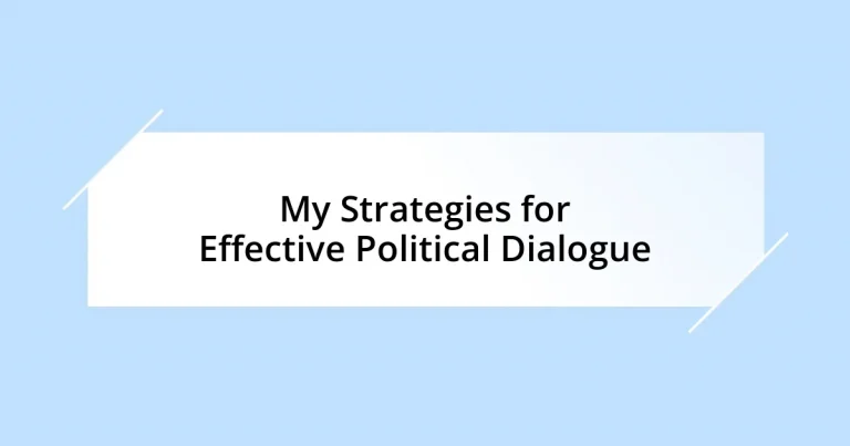 My Strategies for Effective Political Dialogue