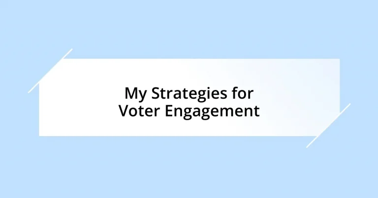 My Strategies for Voter Engagement