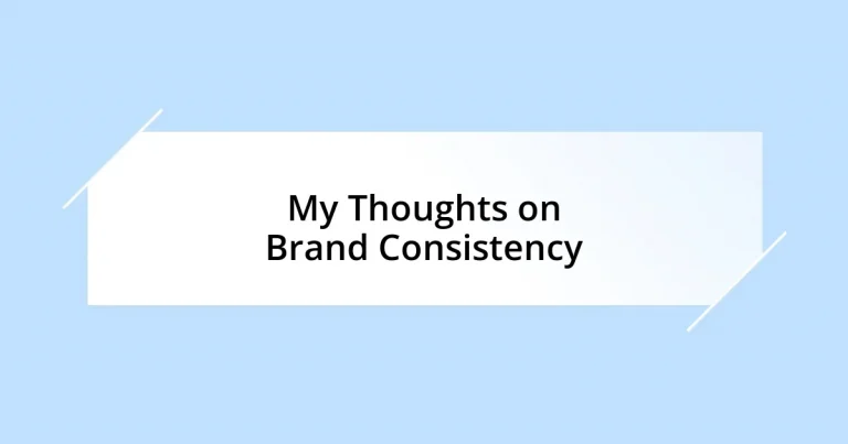 My Thoughts on Brand Consistency