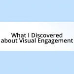 What I Discovered about Visual Engagement