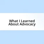 What I Learned About Advocacy