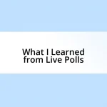 What I Learned from Live Polls