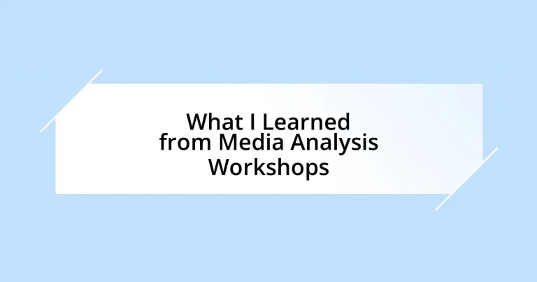 What I Learned from Media Analysis Workshops