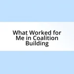 What Worked for Me in Coalition Building