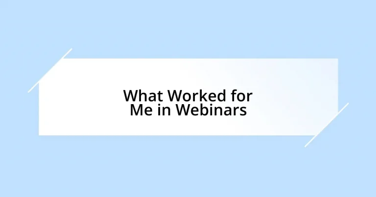 What Worked for Me in Webinars