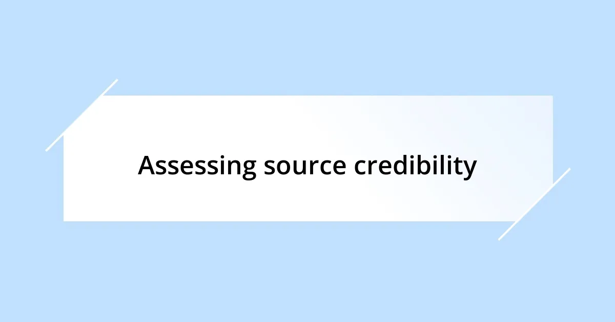 Assessing source credibility