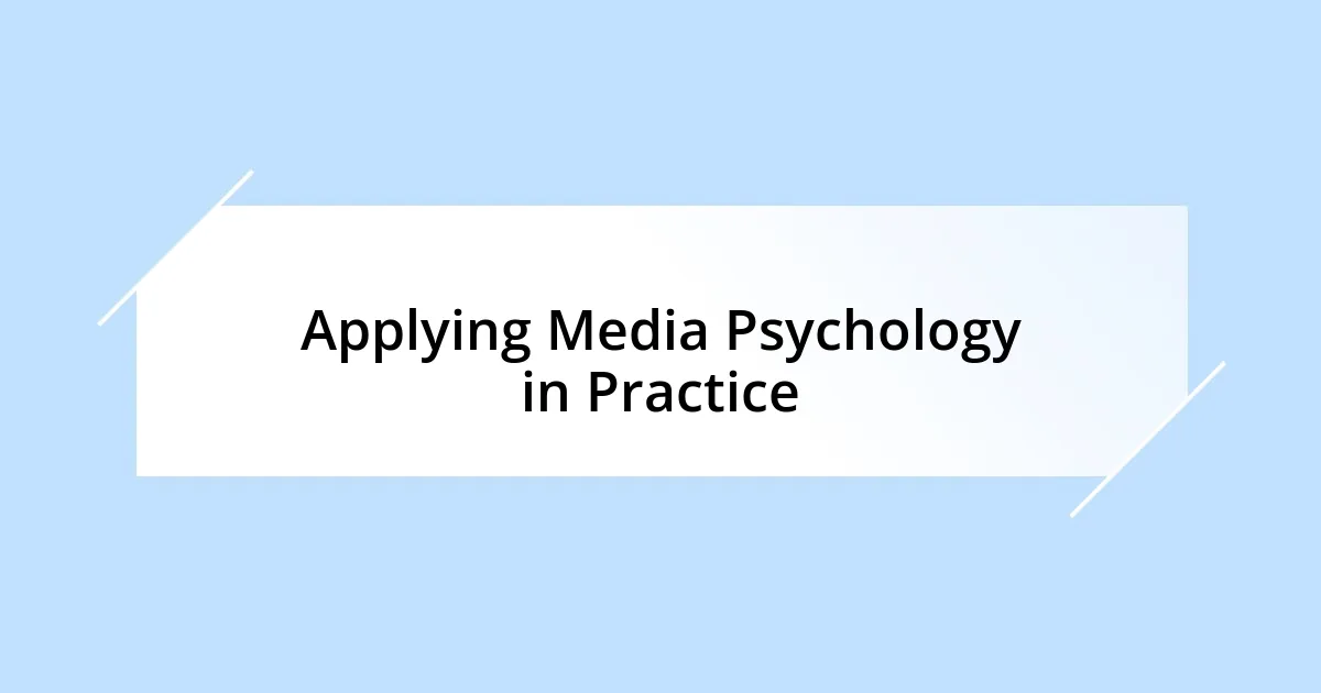 Applying Media Psychology in Practice