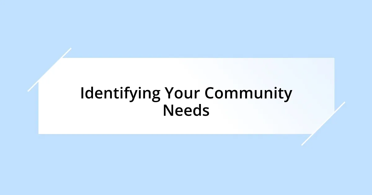 Identifying Your Community Needs