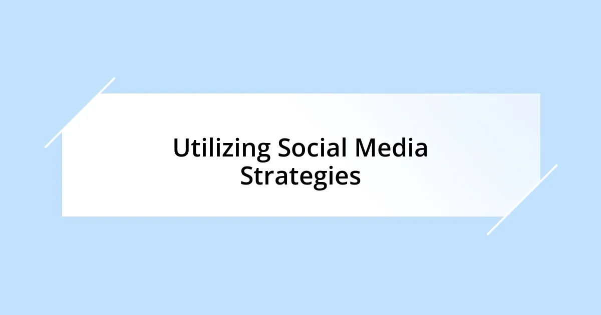 Utilizing Social Media Strategies