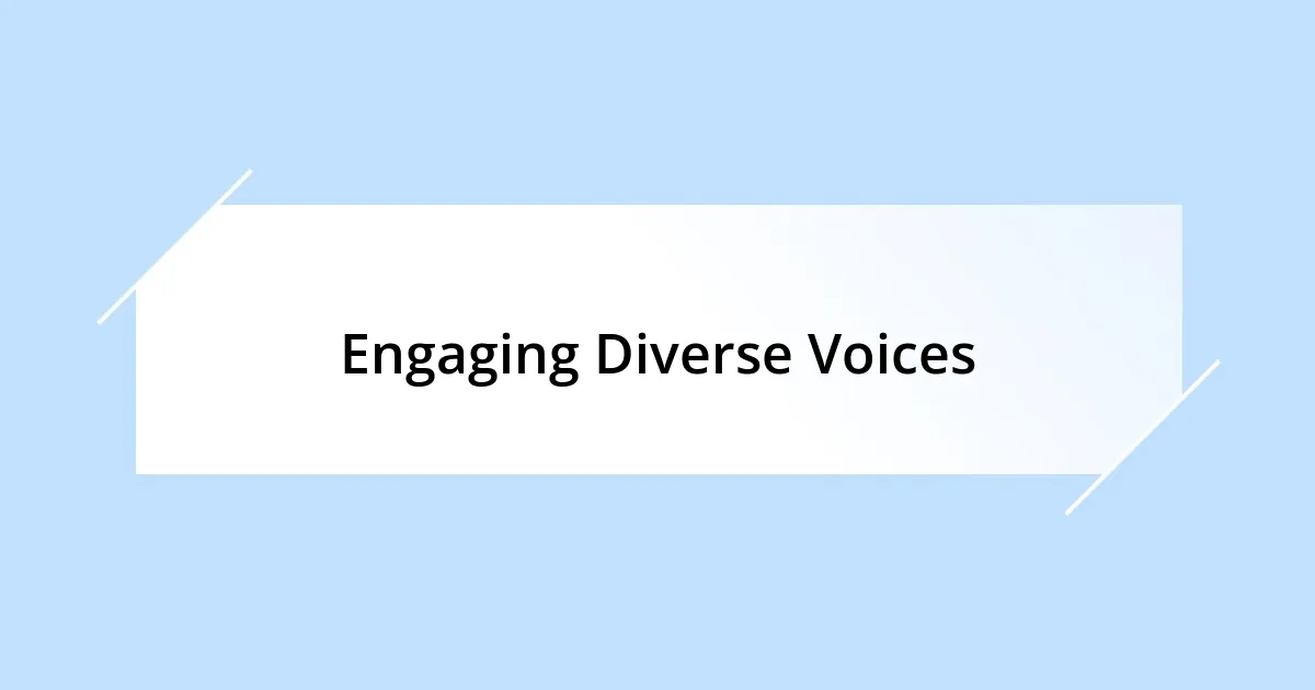 Engaging Diverse Voices