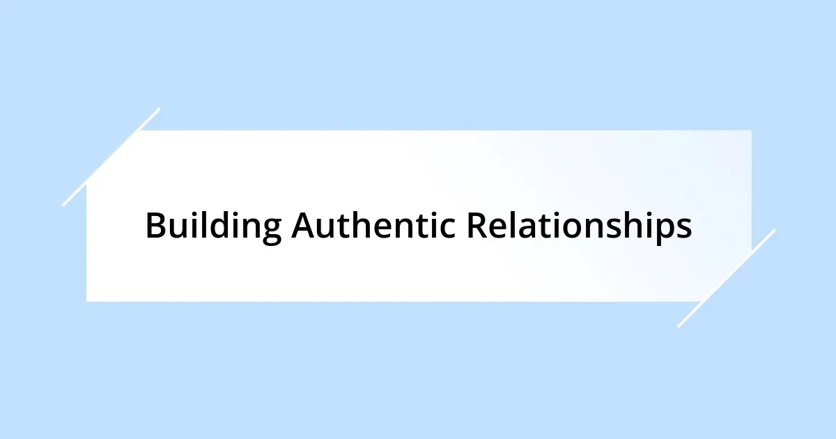 Building Authentic Relationships