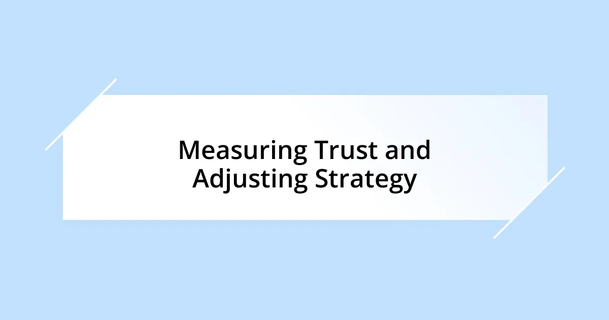 Measuring Trust and Adjusting Strategy