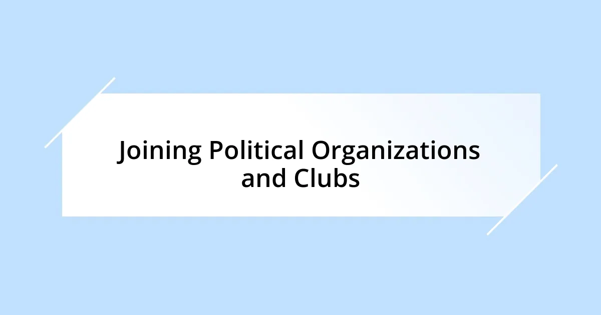 Joining Political Organizations and Clubs