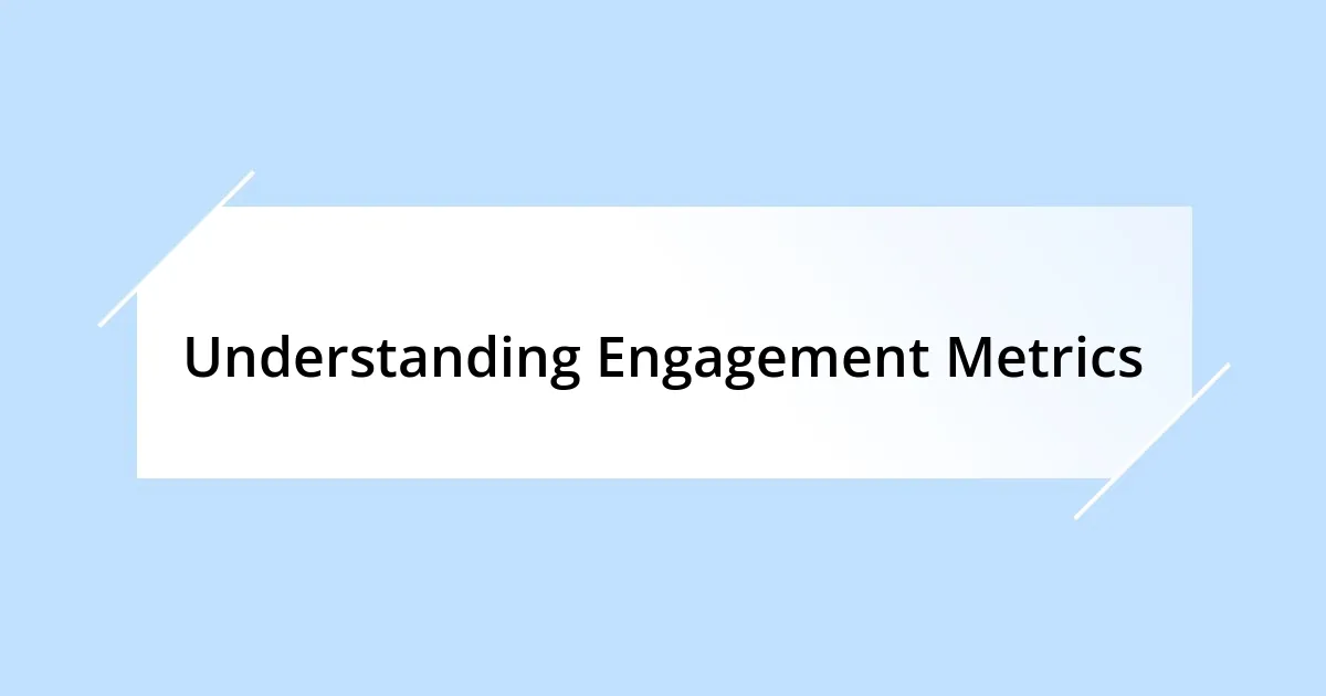 Understanding Engagement Metrics