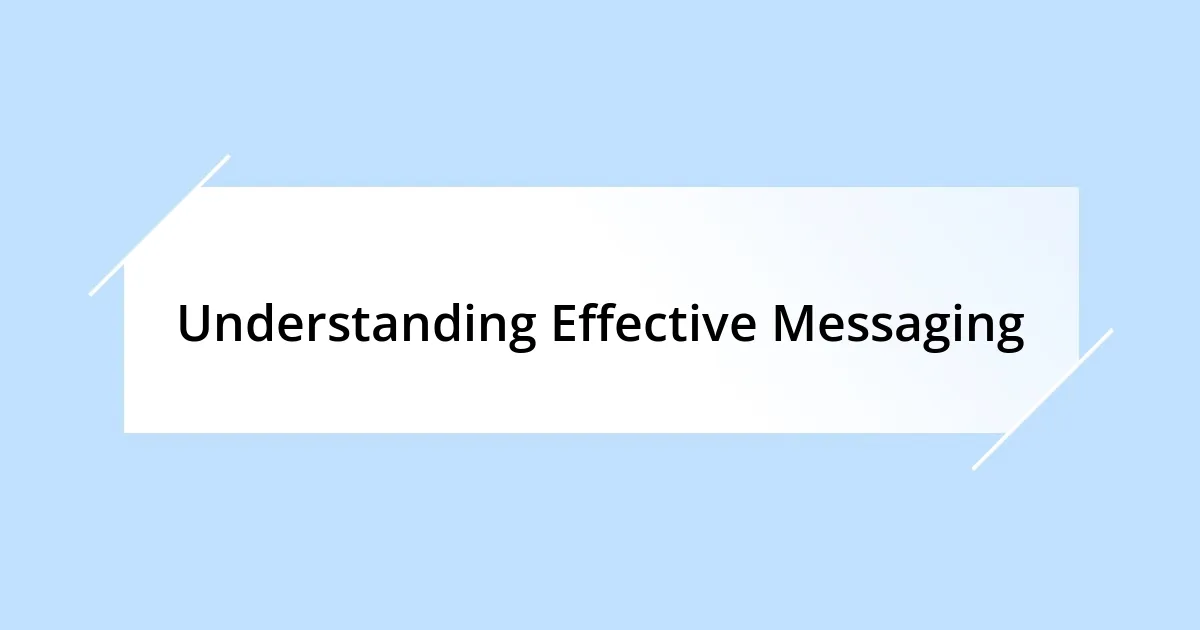 Understanding Effective Messaging