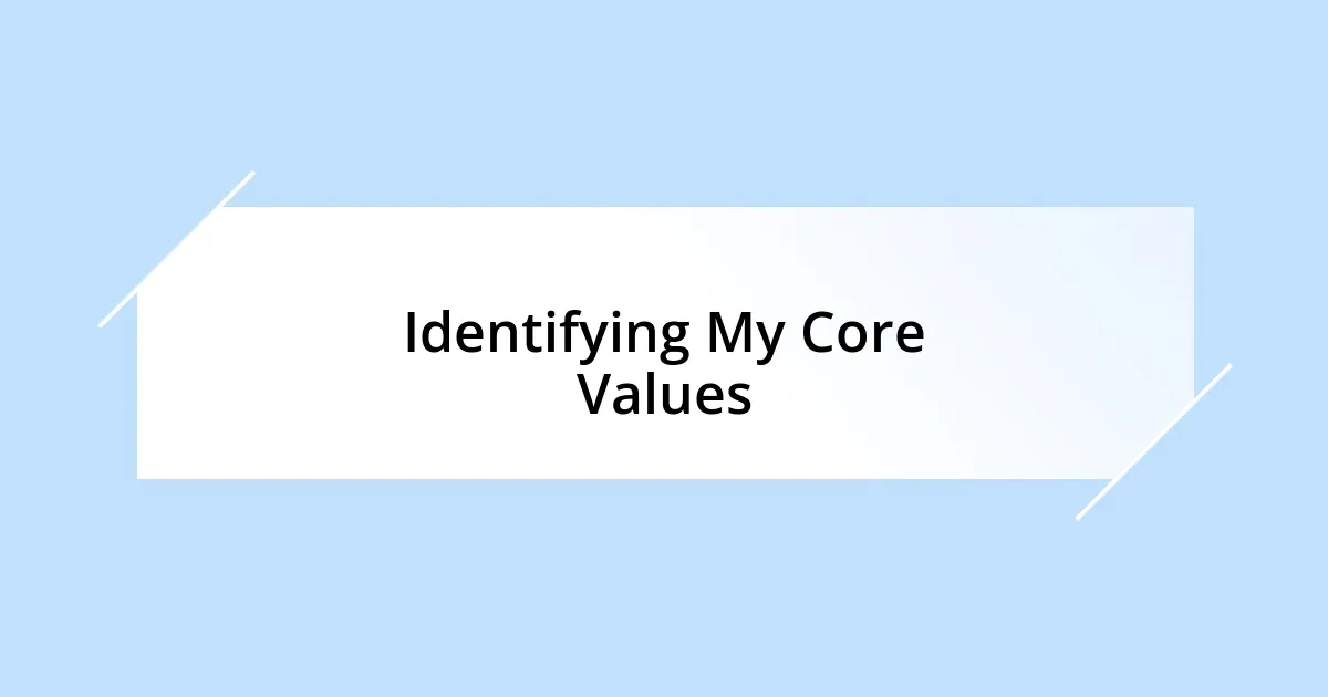 Identifying My Core Values
