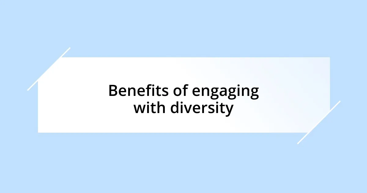 Benefits of engaging with diversity