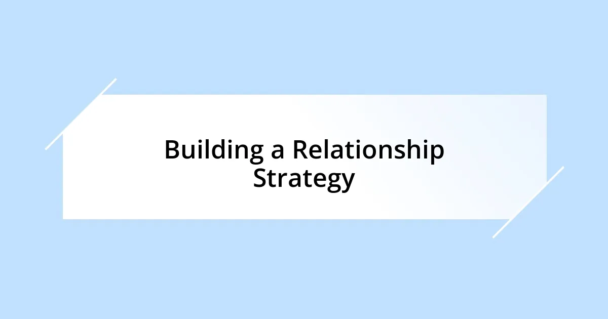 Building a Relationship Strategy
