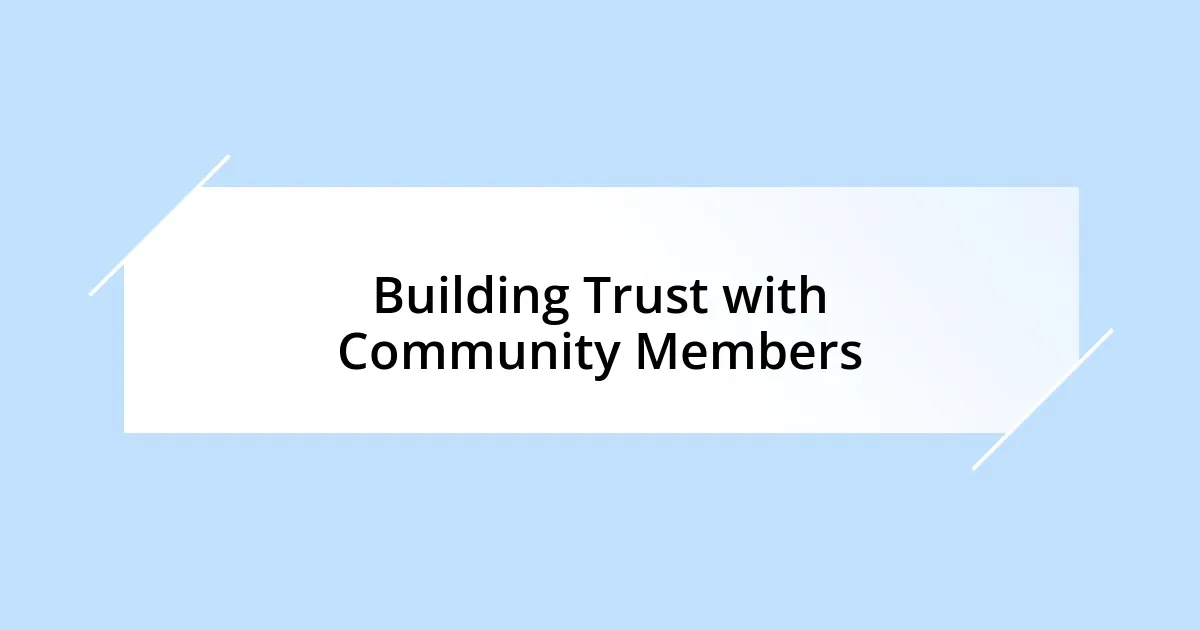 Building Trust with Community Members